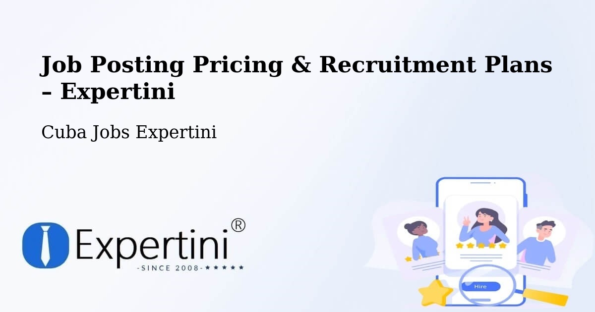Job Posting Pricing & Recruitment Plans – Manzanillo - Manzanillo, Cuba Jobs Expertini